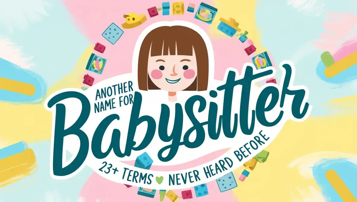 Another Name for Babysitter: 23+ Terms Never Heard Before