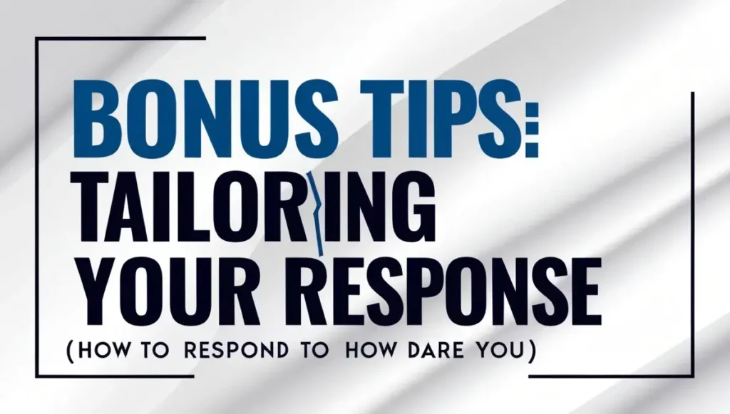 Bonus Tips: Tailoring Your Response