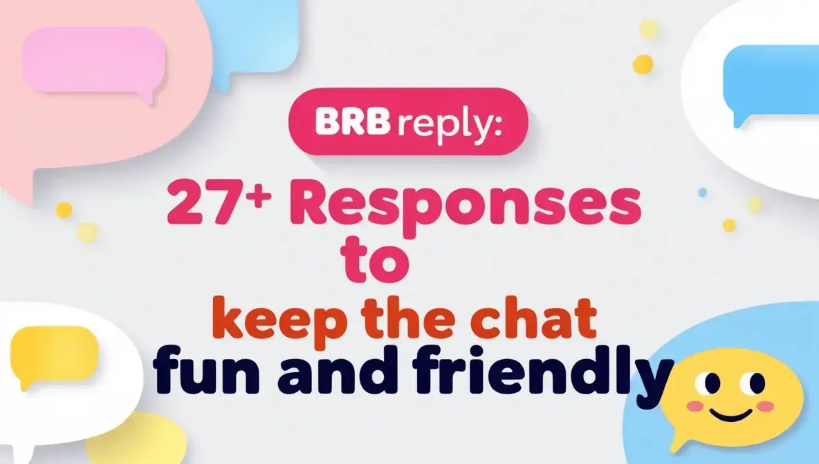 BRB Reply: 27+ Responses to Keep the Chat Fun and Friendly