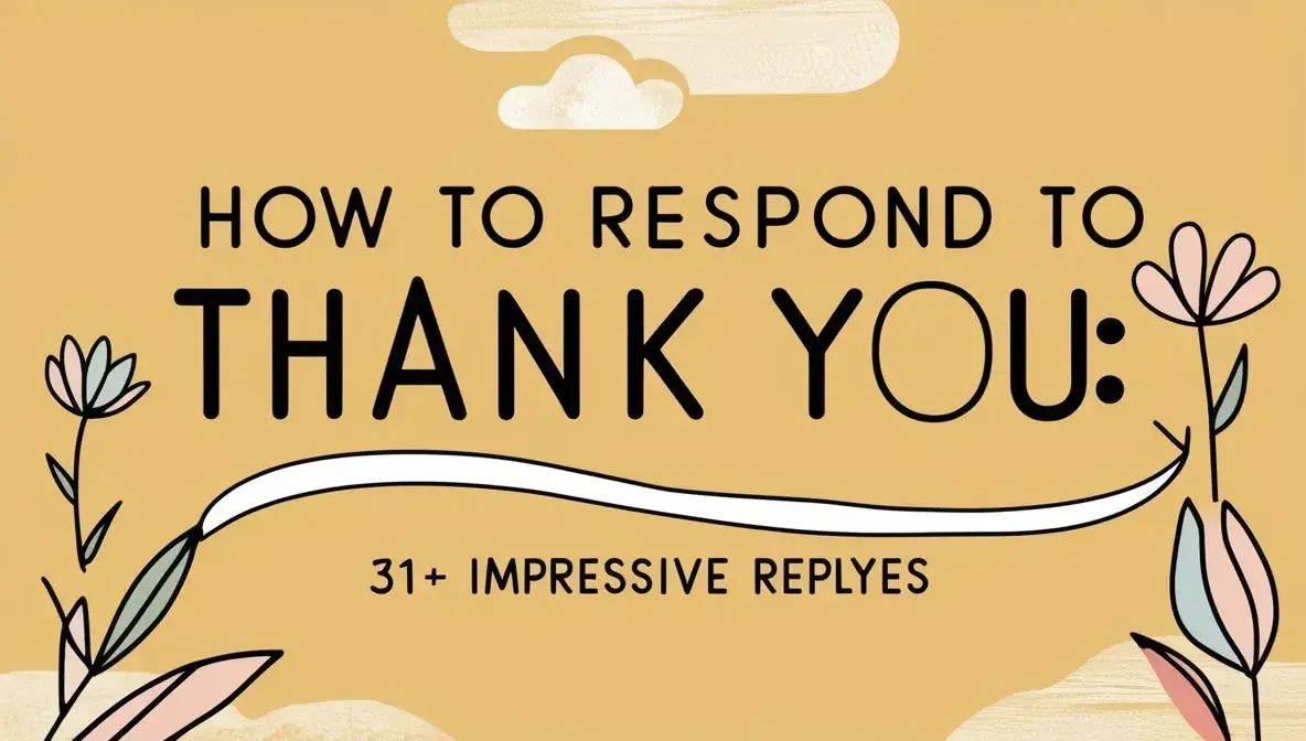 How to Respond to Thank You: 31+ Impressive Replies