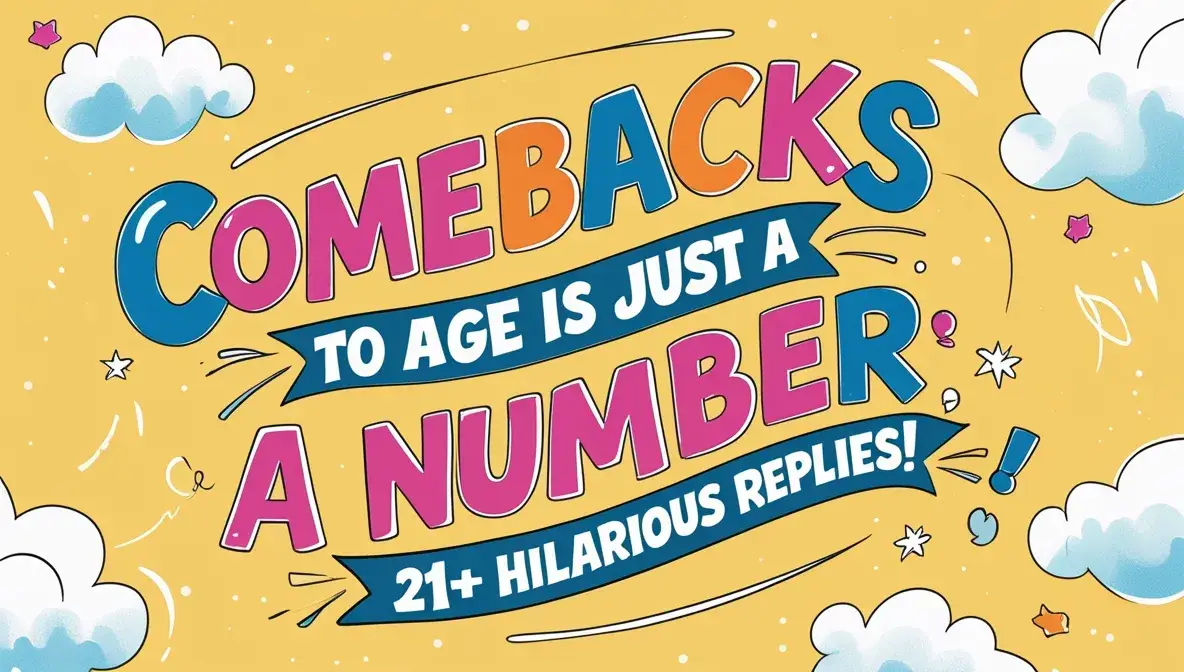 Comebacks To Age Is Just A Number: 21+ Hilarious Replies!