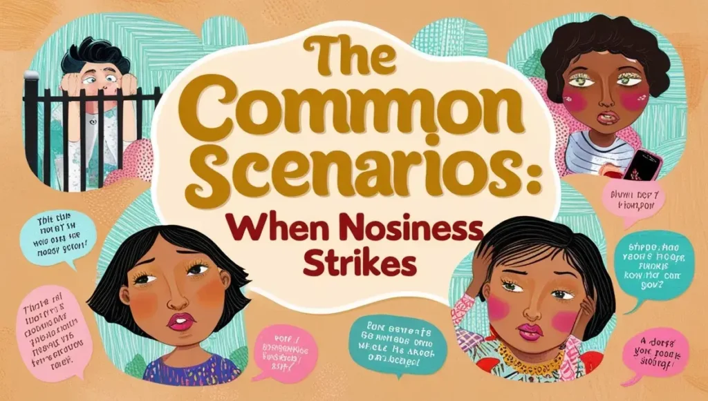 The Common Scenarios: When Nosiness Strikes